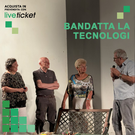 Biglietti BANDATTA LA TECNOLOGI