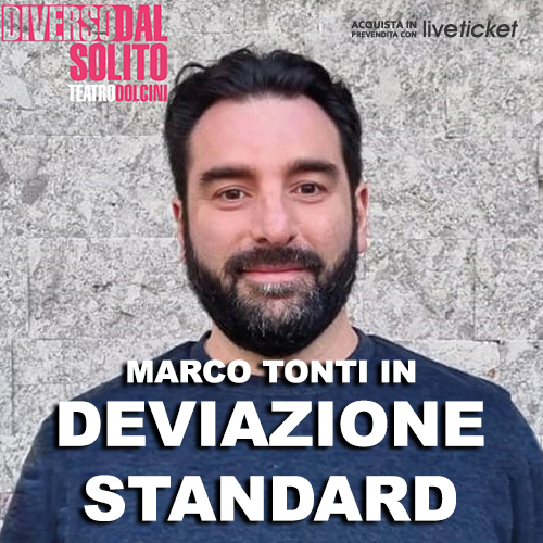 Biglietti DEVIAZIONE STANDARD - Marco Tonti