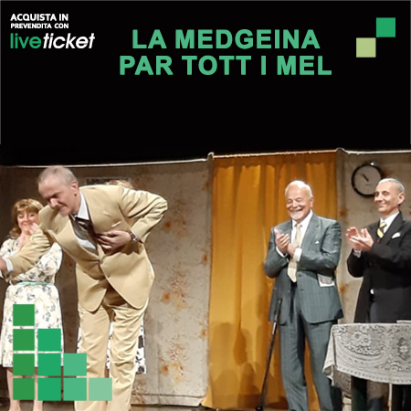 Biglietti LA MEDGEINA PAR TOTT I MEL