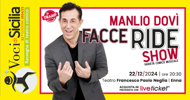 MANLIO DOVÌ in FACCE RIDE SHOW