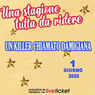 Biglietti UN KILLER CHIAMATO DAMIGIANA