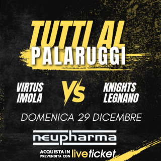 Biglietti Virtus Imola - Legnano Basket Knights