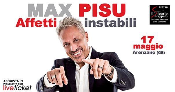 Biglietti Affetti instabili - Max Pisu