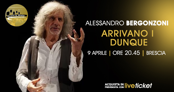 Biglietti ARRIVANO I DUNQUE - Alessandro Bergonzoni