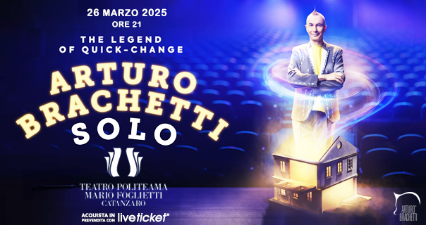 Biglietti ARTURO BRACHETTI - SOLO. THE LEGEND OF QUICK-CHANGE