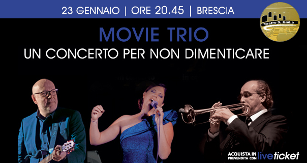 Biglietti UN CONCERTO PER NON DIMENTICARE - Movie Trio