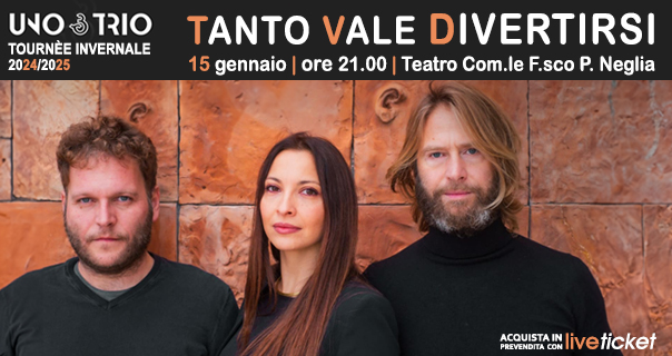 Biglietti TANTO VALE DIVERTIRSI - Uno & Trio