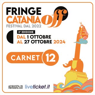 CARNET 12 - CATANIA OFF FRINGE FESTIVAL '24