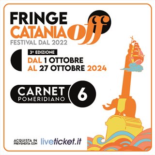 CARNET 6 - CATANIA OFF FRINGE FESTIVAL '24