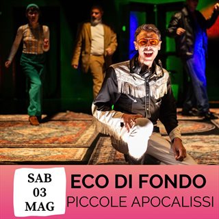 Biglietti Compagnia Eco di Fondo - PICCOLE APOCALISSI