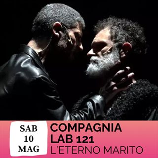 Biglietti Compagnia LAB121 - L’ETERNO MARITO