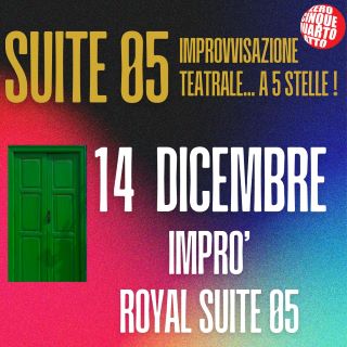 Biglietti SUITE 05 - IMPRO' ROYAL SUITE 05